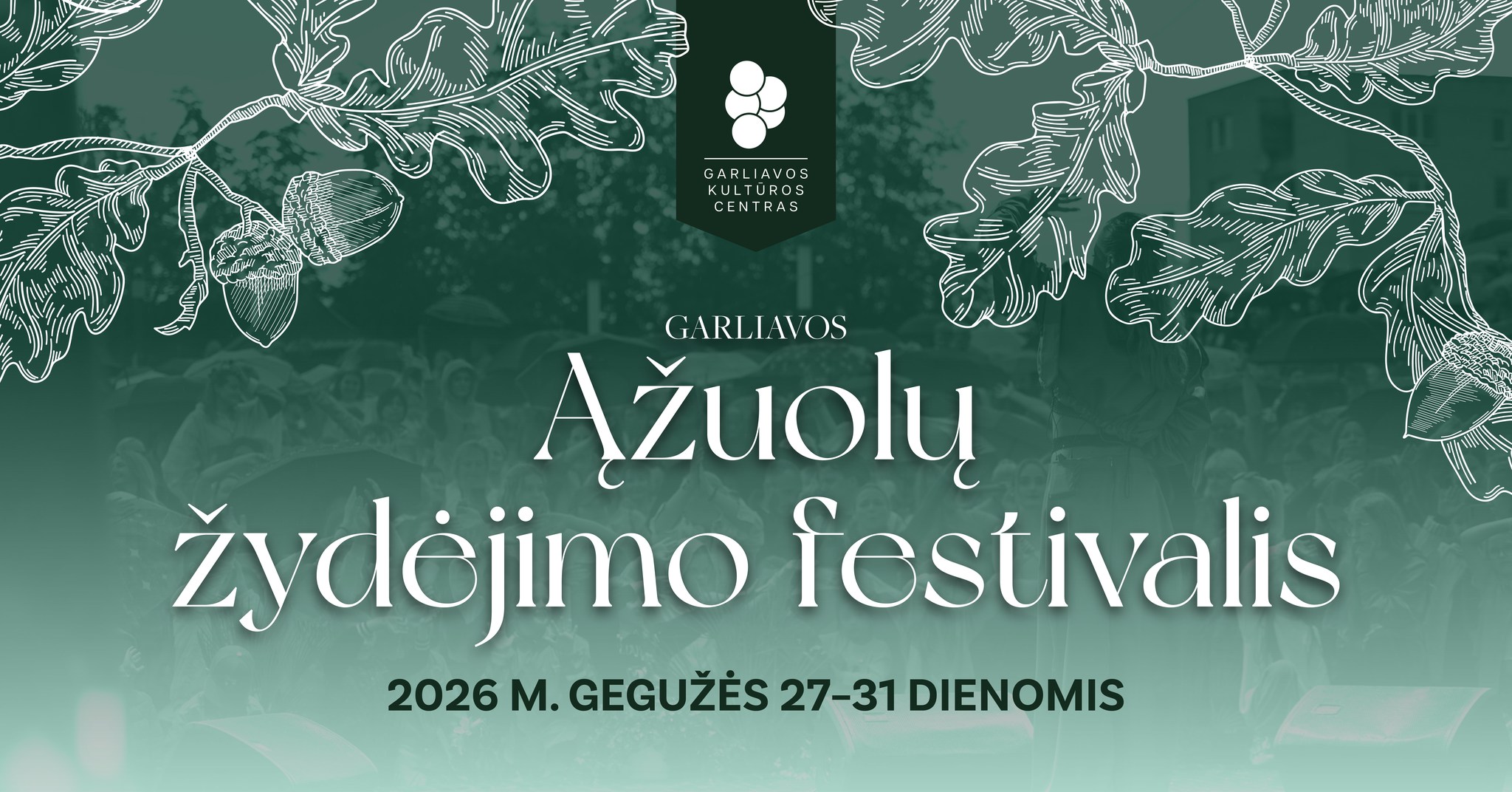 „Ąžuolų žydėjimo festivalis“ Garliavoje