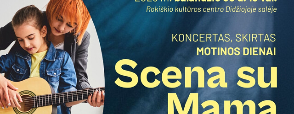 Koncertas Rokiškyje „Scena su mama“