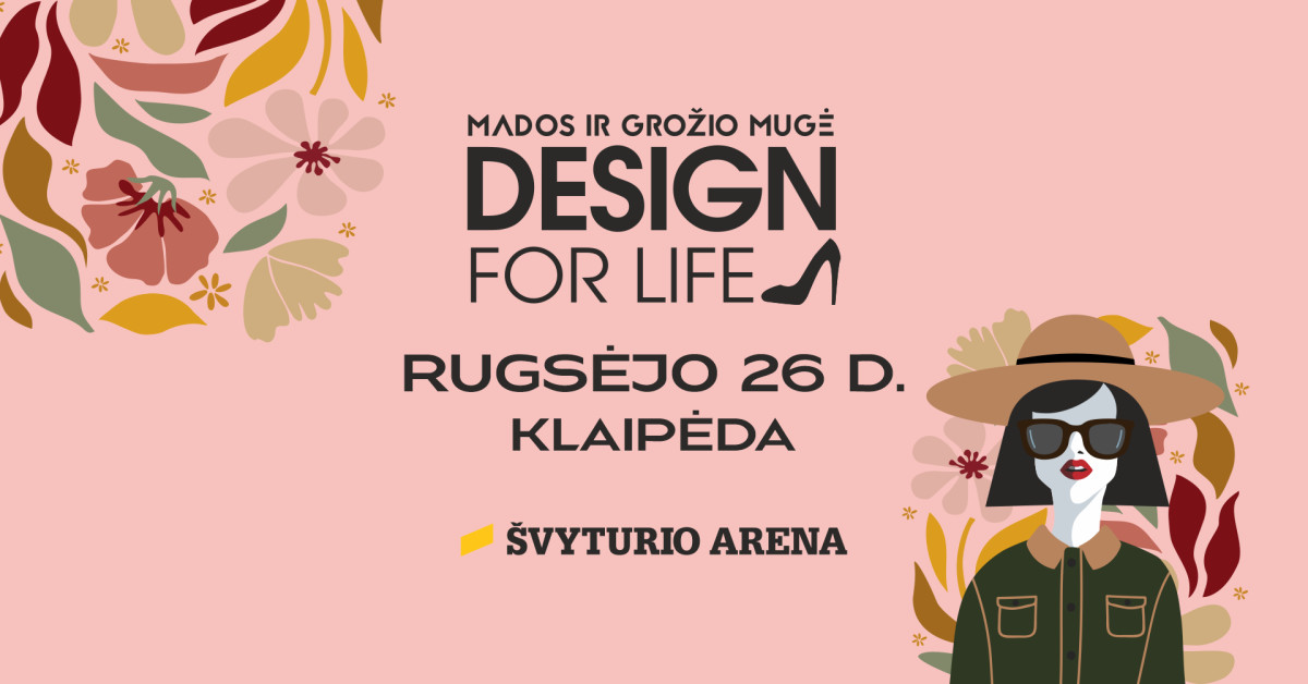 Mados ir grožio mugė DESIGN FOR LIFE 2026 Klaipėdoje