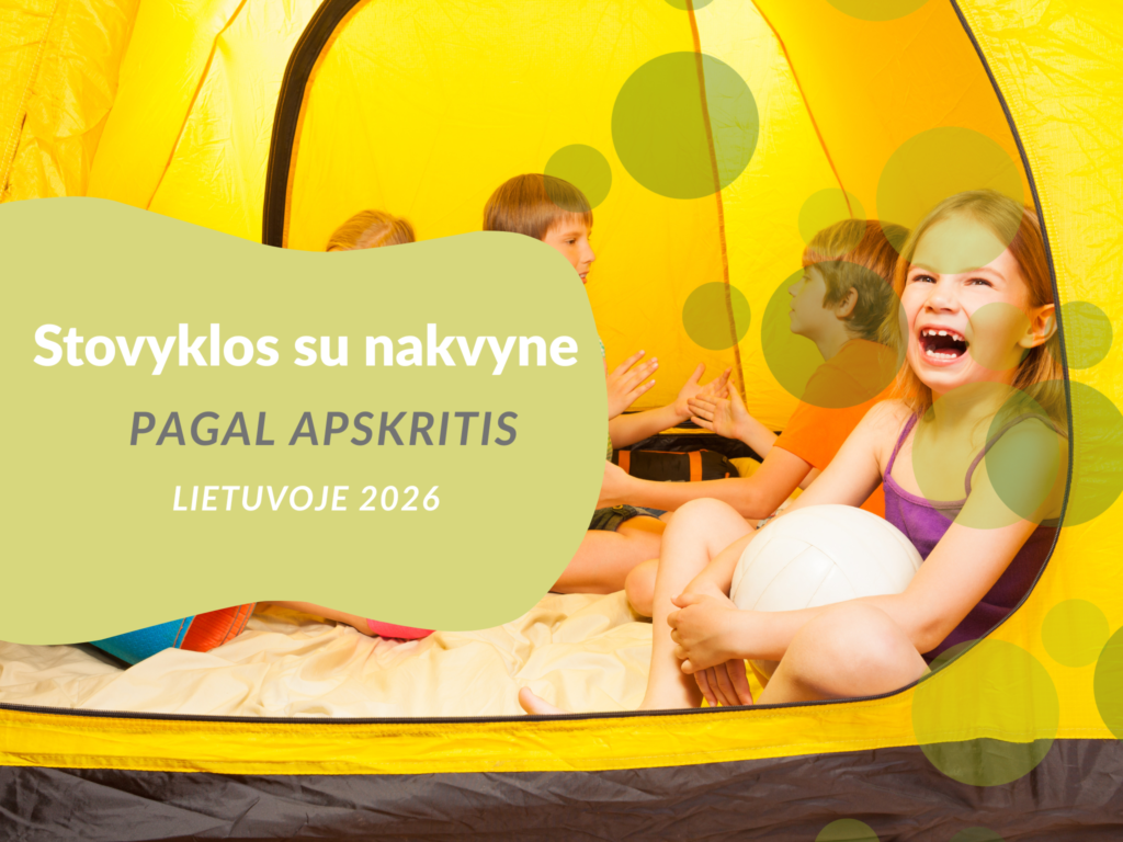 Stovyklos su nakvyne 2026 Lietuvoje: sąrašas pagal apskritis
